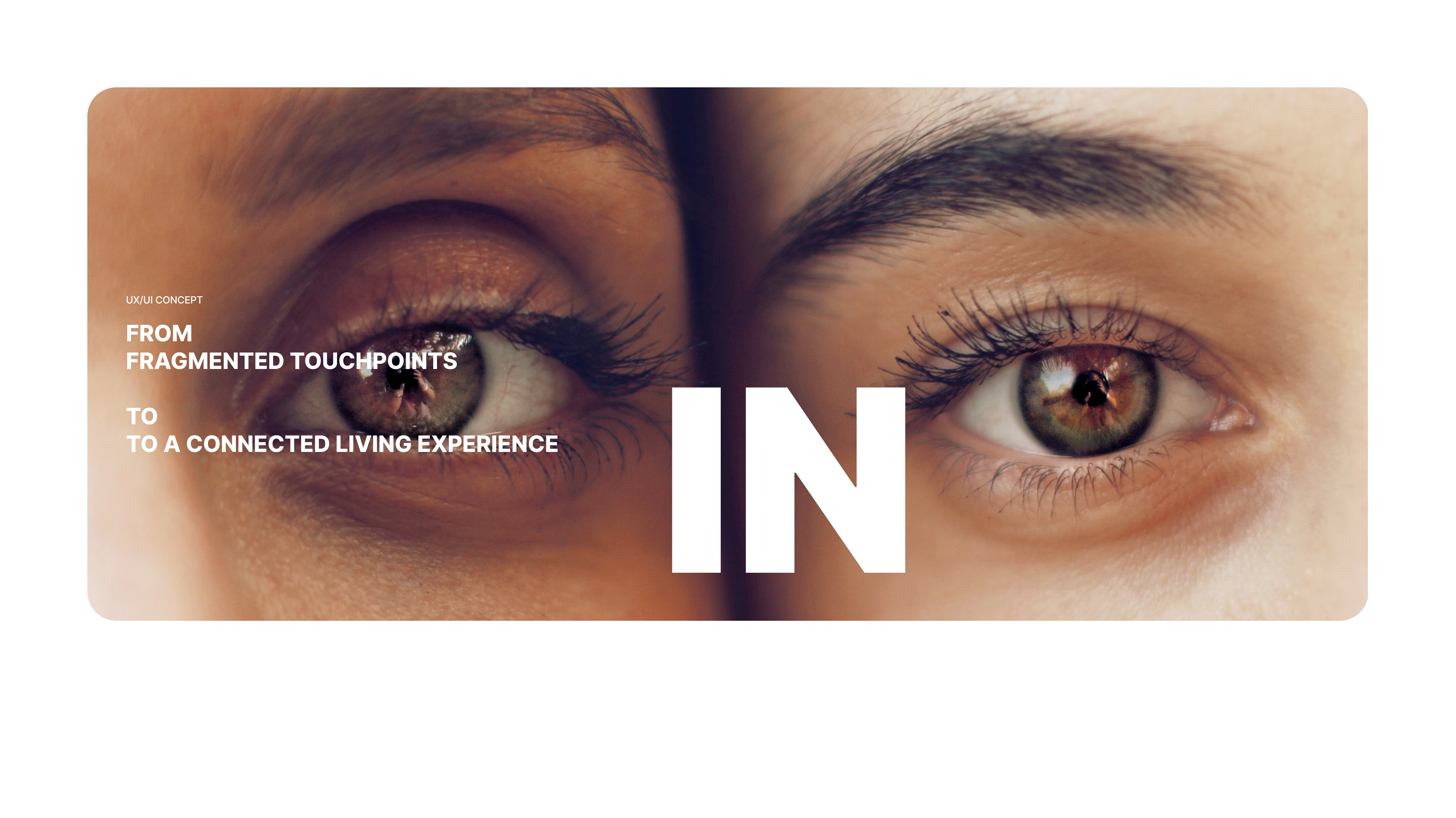 Insight — From Fragmented Touchpoints To A Connected Living Experience